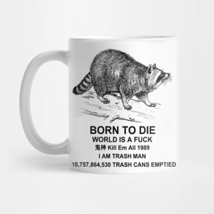 Born to Die World is a F**k Raccoon Shirt, Funny Meme Shirt, Raccoon Meme Shirt, Funny Raccoon Shirt, Oddly Specific T-Shirt, Vintage Shirt Mug